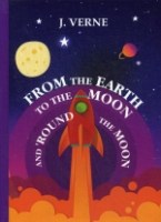 From the Earth to the Moon and Round the Moon = С Земли на Луну