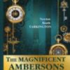 The Magnificent Ambersons = Великолепные Эмберсоны: на англ.яз