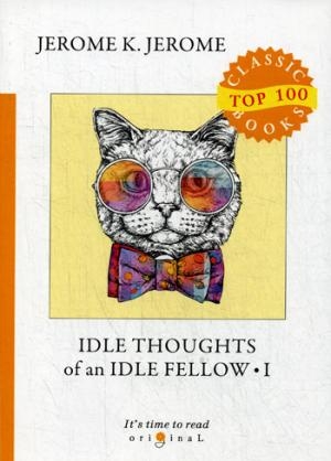 Idle Thoughts of an Idle Fellow I